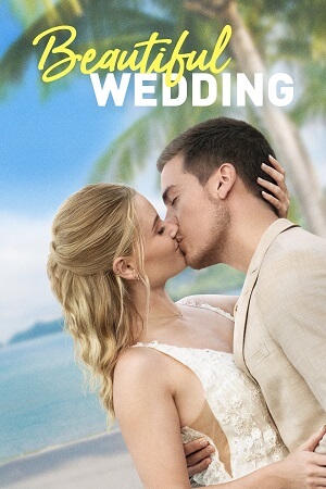 Download Beautiful Wedding (2024) WEB-DL {English With Subtitles} Full Movie 480p [300MB] | 720p [800MB] | 1080p [1.8GB] poster