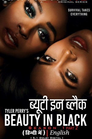 Download Beauty in Black (Season 1 – Part 2) Complete Dual Audio {Hindi-English} NetFlix Original WEB Series 480p | 720p | 1080p WEB-DL poster