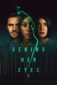 Download Behind Her Eyes (Season 1) Dual Audio {Hindi-English} Netflix Complete WEB Series 480p | 720p WEB-DL poster