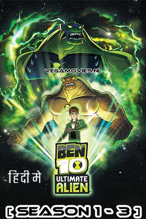 Download Ben 10: Ultimate Alien (Season 1 – 3) Dual Audio [Hindi + English] Complete Web Series Esubs 720p [200MB] poster