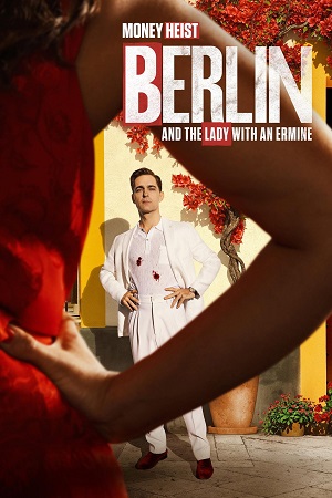 Download Berlin and the Lady with an Ermine (2026) Season 2 Dual Audio {Hindi-Spanish} Complete NetFlix WEB Series 480p | 720p | 1080p WEB-DL poster