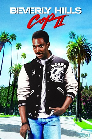 Download Beverly Hills Cop II (1987) Dual Audio {Hindi-English} BluRay 480p [350MB] | 720p [900MB] | 1080p [2.1GB] poster