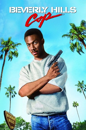 Download Beverly Hills Cop (1984) Dual Audio {Hindi-English} BluRay 480p [350MB] | 720p [900MB] | 1080p [2.2GB] poster