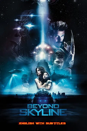 Download Beyond Skyline (2017) BluRay {English With Subtitles} Full Movie 480p [350MB] | 720p [850MB] | 1080p [1.7GB] poster