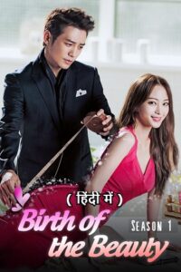 Download Birth of the Beauty (Season 1 – Episode 12-21 Added) Hindi-Dubbed (ORG) All Episodes 480p | 720p WEB-DL poster