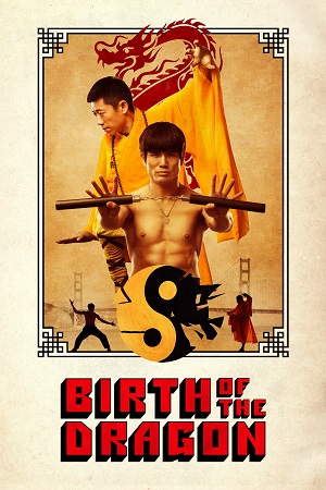 Download Birth of the Dragon (2016) Dual Audio {Hindi-English} BluRay 480p [350MB] | 720p [850MB] | 1080p [2GB] poster