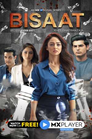 Download Bisaat: Khel Shatranj Ka (2021) Season 1 Hindi Complete MX Original WEB Series 480p | 720p HDRip poster