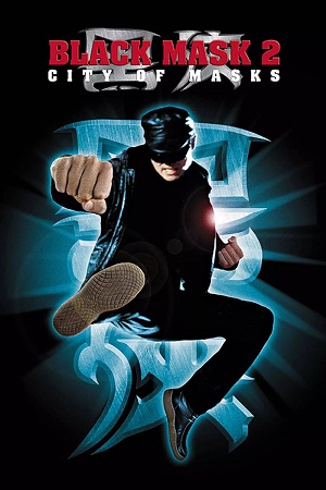 Download Black Mask 2: City of Masks (2001) Multi Audio {Hindi-English-Chinese} BluRay 480p [380MB] | 720p 1.1GB] | 1080p [2.3GB] poster