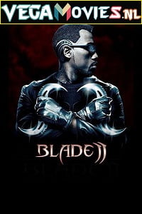 Download Blade 2 (2002) Dual Audio [Hindi-English] 480p [350MB] | 720p [1GB] | 1080p [4GB] poster