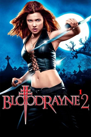 Download BloodRayne (2005 – 2007) PART 1 – 2 Dual Audio {Hindi-English} 480p [350MB] | 720p [900MB] | 1080p [2GB] Full-Movie poster