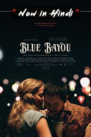 Download Blue Bayou (2021) Dual Audio {Hindi-English} 480p [400MB] | 720p [1.2GB] | 1080p [2GB] poster