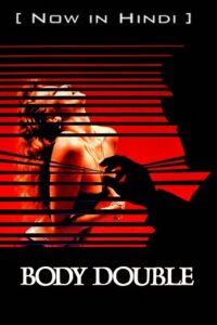 Download Body Double (1984) BluRay Dual Audio {Hindi-English} 480p [450MB] | 720p [1.2GB] | 1080p [2GB] poster