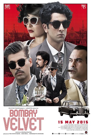 Download Bombay Velvet (2015) Hindi Full Movie 480p [400MB] | 720p [1.3GB] | 1080p [4GB] poster