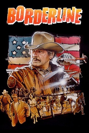 Download Borderline (1980) Dual Audio {Hindi-English} WEB-DL 480p [350MB] | 720p [850MB] | 1080p [2GB] poster