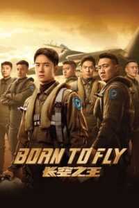 Download Born to Fly (2023) Bluray Dual Audio {Hindi-Chinese} 480p [450MB] | 720p [1.2GB] | 1080p [3GB] poster
