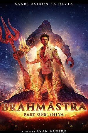 Download Brahmastra Part One: Shiva (2022) Hindi Full Movie WEB-DL 480p [550MB] | 720p [1.3GB] | 1080p [3GB] | 2160p 4K [27GB] poster