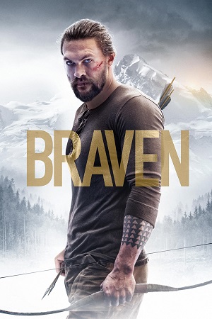 Download Braven (2018) Dual Audio {Hindi-English} BluRay 480p [300MB] | 720p [900MB] | 1080p [1.6GB] poster