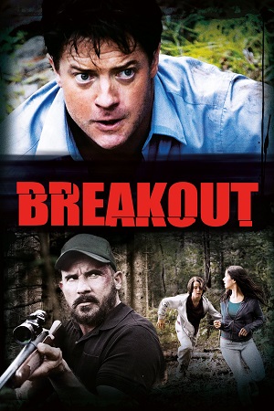 Download Breakout (2013) Dual Audio {Hindi-English} 480p [320MB] BluRay 720p [1.1GB] poster