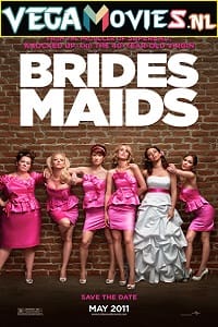 Download Bridesmaids (2011) Dual Audio {Hindi-English} 480p [350MB] | 720p [1GB] | 1080p [3GB] poster