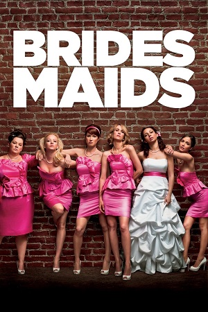 Download Bridesmaids (2011) Dual Audio {Hindi-English} BluRay 480p [400MB] | 720p [1.1GB] | 1080p [3.3GB] poster