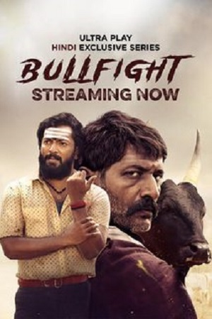 Download Bullfight (Season 1) UPlay WEB-DL {Hindi ORG. Dubbed} Complete Web Series 480p | 720p | 1080p poster