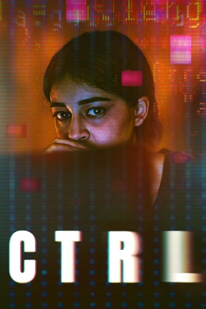 CTRL | NetFlix Original (2024) WEB-DL [Hindi DD5.1] Full Movie Download 480p 720p 1080p HD poster