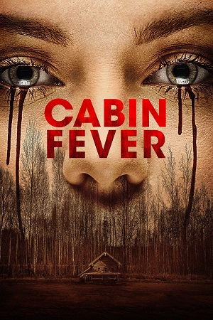 Download Cabin Fever (2016) Dual Audio {Hindi-English} 480p [350MB] | 720p [800MB] | 1080p [1.5GB] poster