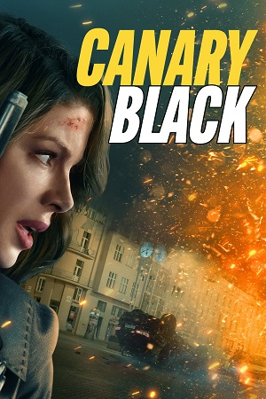 Download Canary Black (2024) WEB-DL {English With Subtitles} Full Movie 480p [310MB] | 720p [850MB] | 1080p [2GB] poster