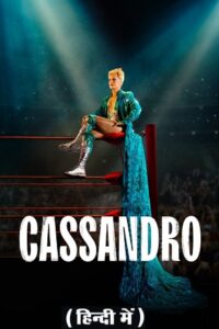 Download Cassandro – Amazon Original (2023) WEB-DL Dual Audio {Hindi-English} 480p [430MB] | 720p [1.2GB] | 1080p [2.2GB] poster