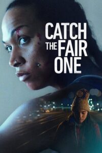 Download Catch the Fair One (2022) Dual Audio [Hindi + English] WeB-DL 480p [300MB] | 720p [800MB] | 1080p [1.8GB] poster