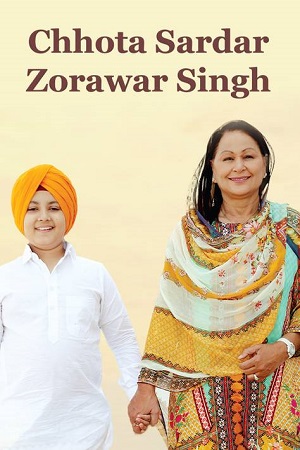 Download Chhota Sardar Zorawar Singh (2023) Punjabi CHTV HDRip 480p [300MB] | 720p [650MB] | 1080p [850MB]