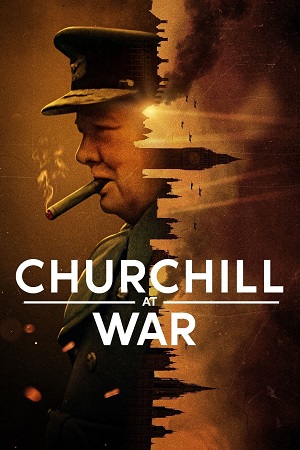 Download Churchill at War (2024) Season 1 Complete Dual Audio {Hindi-English} NetFlix Original WEB Series – 1080p | 720p WEB-DL poster