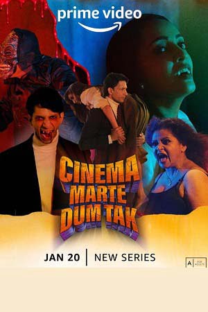 Download Cinema Marte Dum Tak (Season 1) Hindi Amazon Prime Complete Web Series 480p | 720p | 1080p WEB-DL poster