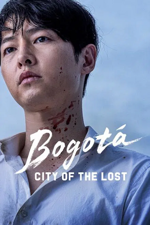 Download Bogota: City of the Lost | Netflix Exclusive Film (2025) WEB-DL MulTi Audio {Hindi-English-Korean} 480p [400MB] | 720p [1GB] | 1080p [2.3GB] poster