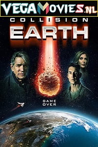 Download Collision Earth (2020) Dual Audio {Hindi-English} 480p [300MB] | 720p [1GB] poster