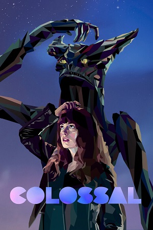 Download Colossal (2016) {English with Subtitles} Full Movie WEB-DL 480p [320MB] | 720p [1GB] | 1080p [1.8GB] poster
