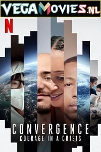 Download Convergence: Courage in a Crisis (2021) Netflix Dual Audio [Hindi-English] WeB-DL 480p [400MB] | 720p [1GB] poster