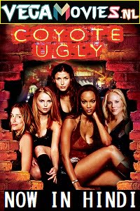 Download Coyote Ugly (2000) Dual Audio {Hindi-English} 480p [300MB] | 720p [850MB] poster