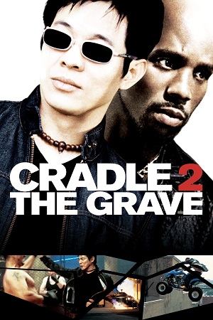 Download Cradle 2 the Grave (2003) BluRay Dual Audio {Hindi-English} 480p [440MB] | 720p [870MB] | 1080p [1.6GB] poster