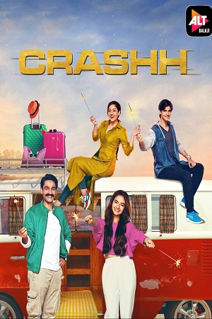 Download Crashh (2021) Season 1 Hindi Complete ALTBalaji WEB Series 480p [70MB] | 720p [170MB] WEB-DL poster