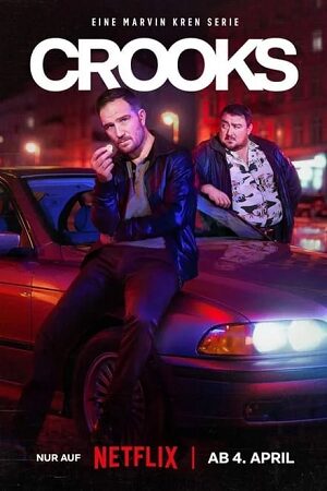 Download Crooks (2024) Season 1 MULTi-Audio {Hindi-English-German} Netflix Original WEB-Series 480p | 720p | 1080p WEB-DL poster
