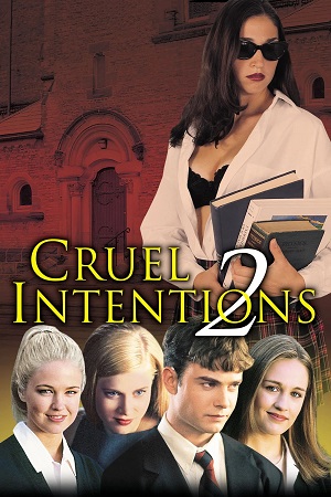 Download Cruel Intentions 2 (2000) WEB-DL Dual Audio {Hindi-English} 480p [280MB] | 720p [780MB] | 1080p [1.8GB] poster