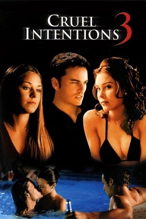 Download Cruel Intentions 3 (2004) WEB-DL Dual Audio {Hindi-English} 480p [280MB] | 720p [760MB] | 1080p [1.8GB] poster