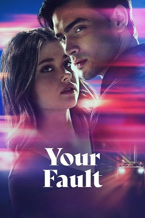 Download Your Fault (Culpa Tuya) – Amazon Original (2024) WEB-DL Dual Audio {Hindi-English} 480p [440MB] | 720p [1.3GB] | 1080p [2.5GB] poster