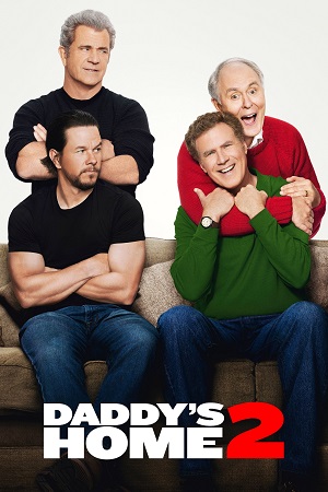 Download Daddy’s Home 2 (2017) BluRay Dual Audio {Hindi-English} 480p [340MB] | 720p [1.2GB] | 1080p [2.2GB] poster