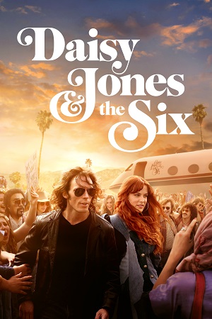 Download Daisy Jones & The Six – Amazon Original (2023) Season 1 [Complete] Dual Audio {Hindi-English} 480p | 720p | 1080p WEB-DL poster