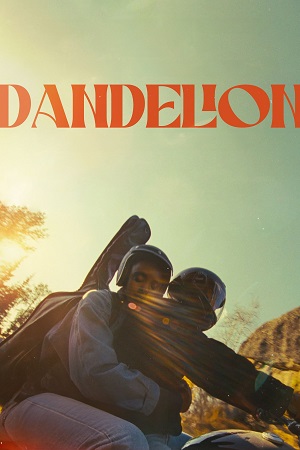 Download Dandelion (2024) WEB-DL {English With Subtitles} Full Movie 480p [350MB] | 720p [950MB] | 1080p [2.2GB] poster