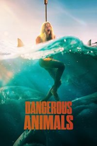Download Dangerous Animals (2025) WEB-DL Dual Audio {Hindi-English} 480p [480MB] | 720p [970MB] | 1080p [1.9GB] poster
