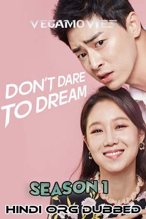 Download Don’t Dare to Dream (Season 1) Hindi Dubbed Complete K-Drama Series 480p | 720p WEB-DL poster