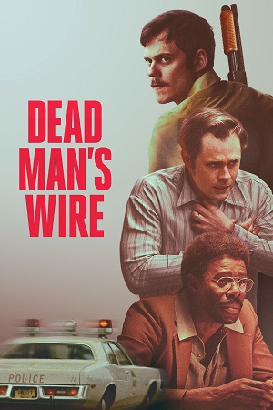 Download Dead Man’s Wire (2025) {English with Subtitles} Full Movie WEB-DL 480p [320MB] | 720p [850MB] | 1080p [2GB] poster